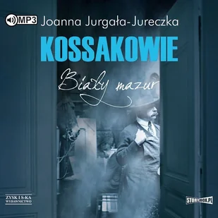 Joanna Jurgała-Jureczka Kossakowie. Biały mazur - Audiobooki - historia - miniaturka - grafika 1