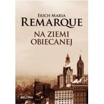 Bellona Erich Maria Remarque Na ziemi obiecanej