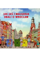 Nauki przyrodnicze - Jak Jaś i Małgosia dbali o Wrocław - miniaturka - grafika 1