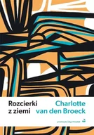 Poezja - Rozcierki z ziemi - Charlotte Van den Broeck - miniaturka - grafika 1