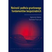 Podręczniki dla szkół wyższych - Nośność podłoża gruntowego fundamentów bezpośred Agnieszka Dąbska Stanisław Pisarczyk - miniaturka - grafika 1
