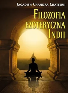 Centrum Filozofia ezoteryczna Indii Jagadish Chandra Chatterji - Filozofia i socjologia - miniaturka - grafika 2