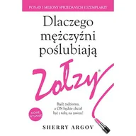 Poradniki psychologiczne - HarperCollins Polska Dlaczego mężczyźni poślubiają zołzy. Bądź zadziorna a on będzie chciał być z tobą na zawsze - Sherry Argov - miniaturka - grafika 1