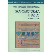 Grafomotoryka u dzieci w wieku 7-13 lat - Aneta Domagała, Mirecka Urszula - Filologia i językoznawstwo - miniaturka - grafika 1