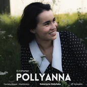 Audiobooki dla dzieci i młodzieży - Pollyanna. Historia z dźwiękiem Eleanor H. Porter - miniaturka - grafika 1
