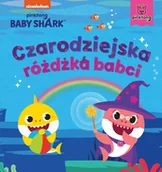 Literatura popularno naukowa dla młodzieży - Baby Shark Czarodziejska różdżka babci - miniaturka - grafika 1