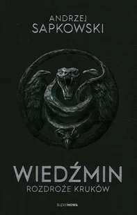 Rozdroże kruków. Wiedźmin. Tom 9. Wydanie serialowe - Andrzej Sapkowski - książka - Fantasy - miniaturka - grafika 1