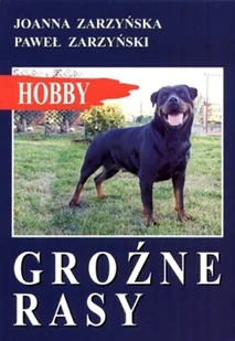 Groźne rasy - Joanna Zarzyńska, Paweł Zarzyński - Dom i ogród - miniaturka - grafika 1