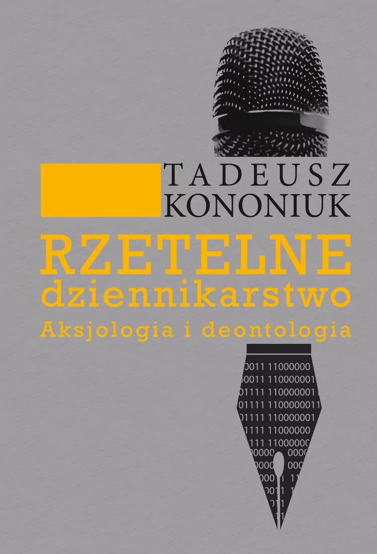 Rzetelne dziennikarstwo Tadeusz Kononiuk