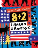 Baśnie, bajki, legendy - Dwie siostry 8+2 i Anton z Ameryki - Anne-Catharina Vestly - miniaturka - grafika 1