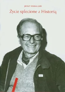 Życie splecione z historią - Wywiady - miniaturka - grafika 1