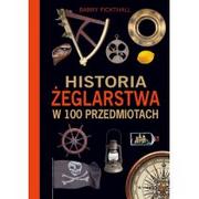 Sport i wypoczynek - Historia żeglarstwa w 100 przedmiotach - miniaturka - grafika 1