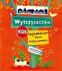 Znak Emotikon Wytrzyszczka, czyli tajemnice nazw miejscowości LIT-42309 - Powieści i opowiadania - miniaturka - grafika 3