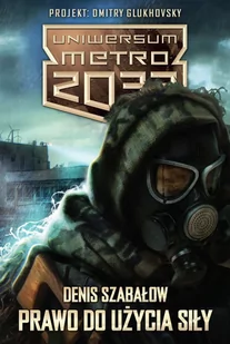 Insignis Metro 2033. Prawo do użycia siły - DENIS SZABAŁOW - Science-fiction - miniaturka - grafika 1