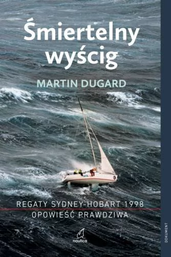 Śmiertelny wyścig. Regaty Sydney-Hobart 1998. Opowieść prawdziwa