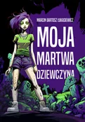 Horror, fantastyka grozy - Moja martwa dziewczyna - miniaturka - grafika 1