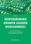 Podręczniki dla szkół wyższych - Gospodarowanie gminnym zasobem nieruchomości - Monika Śpiewak-Szyjka (red.) - książka - miniaturka - grafika 1