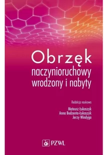 PZWL Obrzęk naczynioruchowy wrodzony i nabyty Mateusz Łukaszyk, Anna Bodzenta-Łukaszyk, Jerzy Windyga - Książki medyczne - miniaturka - grafika 2