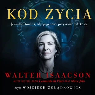 Kod życia. Jennifer Doudna, edycja genów i przyszłość ludzkości (plik audio) - Audiobooki - biografie - miniaturka - grafika 1