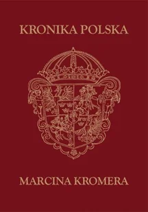 Graf-ika Kronika Polska Marcina Kromera praca zbiorowa - Encyklopedie i leksykony - miniaturka - grafika 2