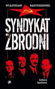 Syndykat zbrodni - Władysław Bartoszewski - Felietony i reportaże - miniaturka - grafika 1