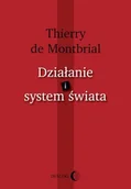 Polityka i politologia - Dialog Thierry de Montbrial Działanie i system świata - miniaturka - grafika 1