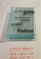 Felietony i reportaże - Małe lustra albo długi cień PRL - u - miniaturka - grafika 1