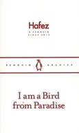 Poezja - I am a Bird From Paradise - Hafez - miniaturka - grafika 1
