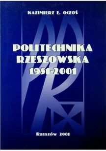 Politechnika Rzeszowska 1951 - 2001 - Książki o kulturze i sztuce - miniaturka - grafika 1