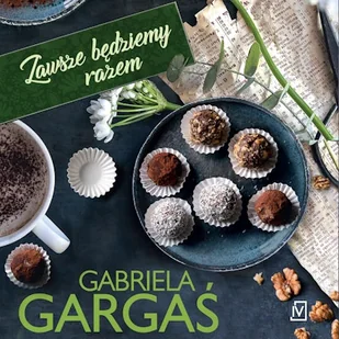 Zawsze będziemy razem Gabriela Gargaś - Audiobooki - literatura popularnonaukowa - miniaturka - grafika 1