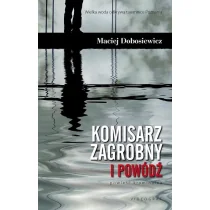 Maciej Dobosiewicz Komisarz zagrobny i powódĽ - Kryminały - miniaturka - grafika 1