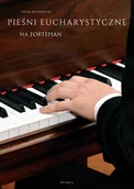 Książki o kulturze i sztuce - Pieśni eucharystyczne na fortepian - miniaturka - grafika 1