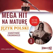 Audiobooki dla dzieci i młodzieży - Mega hit na maturę. Język polski 1. Starożytność i średniowiecze - miniaturka - grafika 1