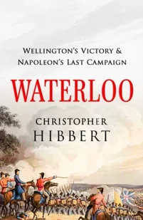 Waterloo: Wellington's Victory and Napoleon's Last Campaign - Biografie obcojęzyczne - miniaturka - grafika 1