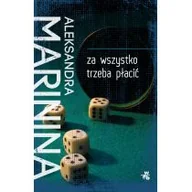 Kryminały - W.A.B. GW Foksal Aleksandra Marinina Za wszystko trzeba płacić - miniaturka - grafika 1