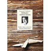 Felietony i reportaże - LTW Helikopter i kultura masowa. Studia i szkice o pisarstwie Andrzeja Bobkowskiego - Krzysztof Ćwikliński - miniaturka - grafika 1