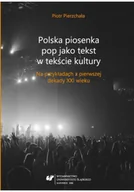 Książki o kulturze i sztuce - Polska piosenka pop jako tekst w tekście kultury - miniaturka - grafika 1
