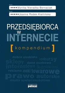 Przedsiębiorca w internecie Kompedium - Monika Nieradka-Bernaciak, Rodek-Kietlińska Joanna - Prawo - miniaturka - grafika 1