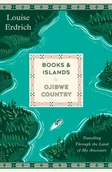 Biografie obcojęzyczne - Books and Islands in Ojibwe Country: Travelling Through the Land of My Ancestors - miniaturka - grafika 1