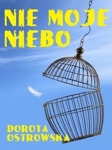 Nie moje niebo Dorota Ostrowska - Fantasy - miniaturka - grafika 2