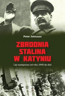 Peter Johnsson Zbrodnia Stalina w Katyniu - Militaria i wojskowość - miniaturka - grafika 2