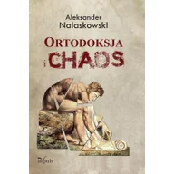 Eseje - Ortodoksja i chaos - Aleksander Nalaskowski - miniaturka - grafika 1
