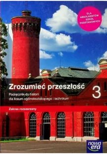 Nowa era Zrozumieć przeszłość 3. Liceum i technikum. Podręcznik. Zakres rozszerzony - Podręczniki dla liceum - miniaturka - grafika 2