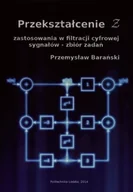 Technika - Przekształcenie Ƶ. Zastosowania w filtracji cyfrowej sygnałów. Zbiór zadań - miniaturka - grafika 1