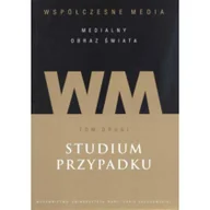 Podręczniki dla szkół wyższych - Współczesne media medialny obraz świata t2 Studium przypadku - miniaturka - grafika 1