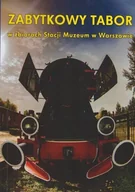 Książki o kulturze i sztuce - Zabytkowy tabor Stacji Muzeum w Warszawie - miniaturka - grafika 1