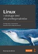 Systemy operacyjne i oprogramowanie - Linux i obsługa sieci dla profesjonalistów. Konfiguracja i stosowanie bezpiecznych usług sieciowych - miniaturka - grafika 1