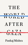 Felietony i reportaże - The World After Gaza - Mishra Pankaj - miniaturka - grafika 1