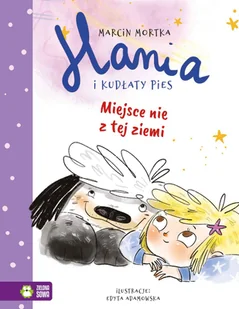 Miejsce nie z tej ziemi. Hania i Kudłaty Pies - Książki edukacyjne - miniaturka - grafika 1