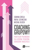 Zarządzanie - Coaching grupowy. Praktyczny przewodnik dla liderów, trenerów, doradców i nauczycieli - miniaturka - grafika 1